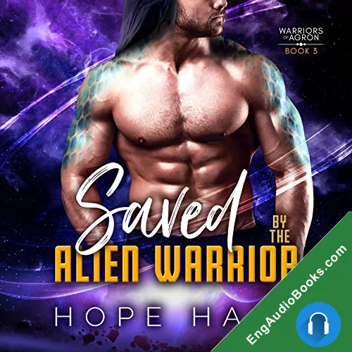 Saved by the Alien Warrior (Warriors of Agron #3) by Hope Hart audiobook listen for free