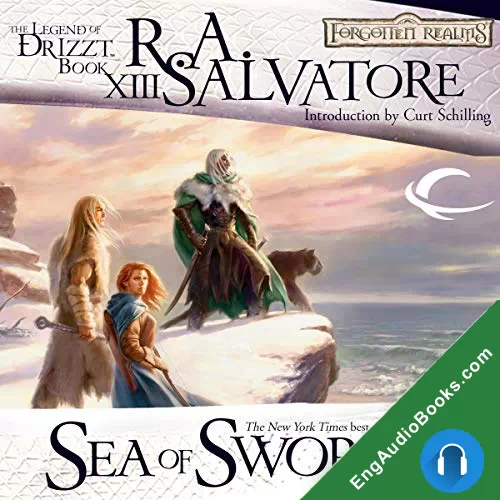 Sea of Swords: Legends of Drizzt: Paths of Darkness, Book 3 by R. A. Salvatore audiobook listen for free