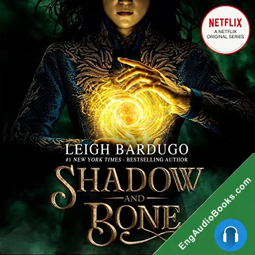 Shadow and Bone (The Shadow and Bone Trilogy #1) by Leigh Bardugo audiobook listen for free