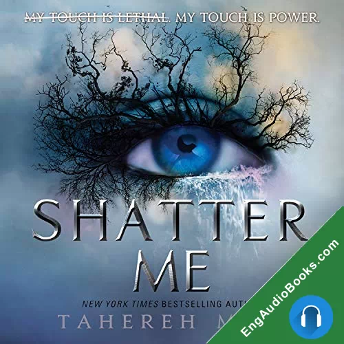 Shatter Me (Shatter Me #1) by Tahereh Mafi audiobook listen for free