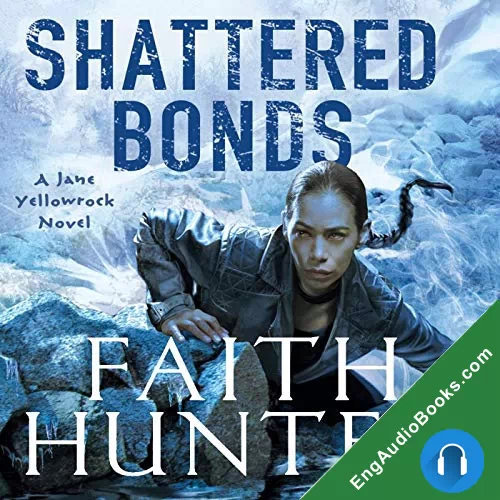 Shattered Bonds by Faith Hunter audiobook listen for free