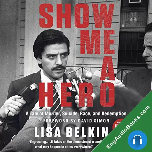 Show Me A Hero: A Tale of Murder, Suicide, Race, and Redemption by Lisa Belkin audiobook listen for free