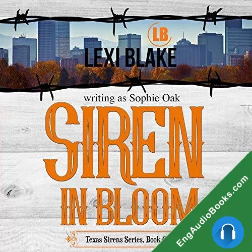 Siren in Bloom (Texas Sirens #6) by Lexi Blake writing as Sophie Oak audiobook listen for free