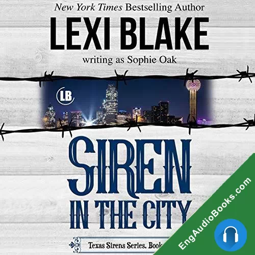 Siren in the City (Texas Sirens #2) by Lexi Blake writing as Sophie Oak audiobook listen for free