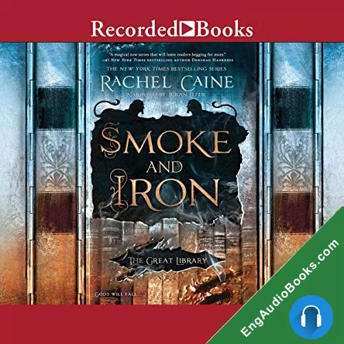 Smoke and Iron (The Great Library #4) by Rachel Caine audiobook listen for free