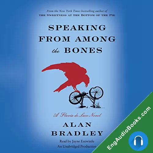 Speaking from Among the Bones by Alan Bradley audiobook listen for free