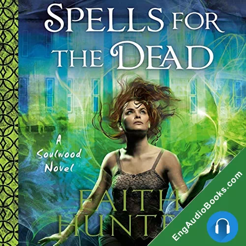 Spells for the Dead (Soulwood #5) by Faith Hunter audiobook listen for free