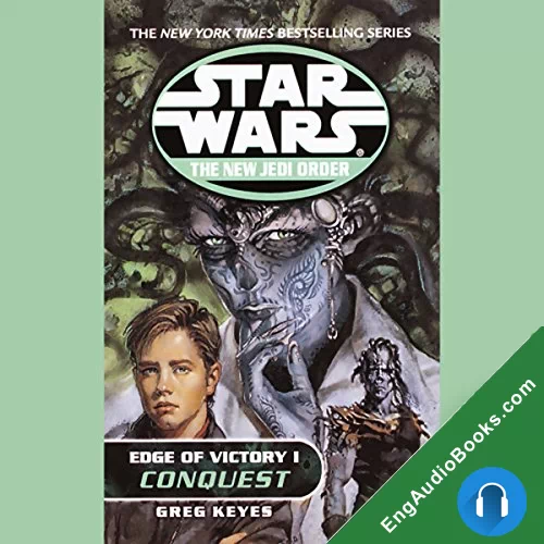 Star Wars: The New Jedi Order: Edge of Victory I: Conquest by Greg Keyes audiobook listen for free