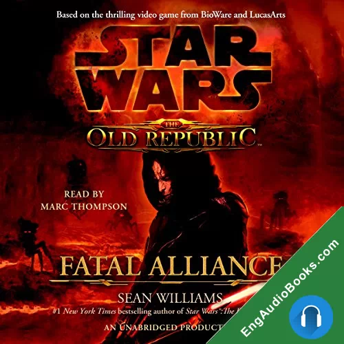 STAR WARS: THE OLD REPUBLIC: FATAL ALLIANCE by Sean Williams audiobook listen for free