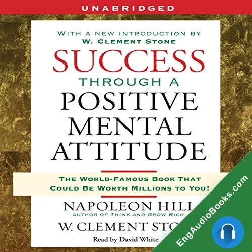 Success Through a Positive Mental Attitude by Napoleon Hill audiobook listen for free