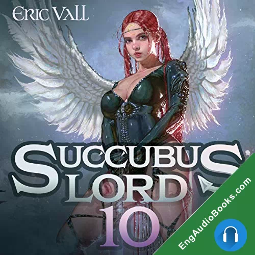 Succubus Lord 10 (Succubus Lord #10) by Eric Vall audiobook listen for free