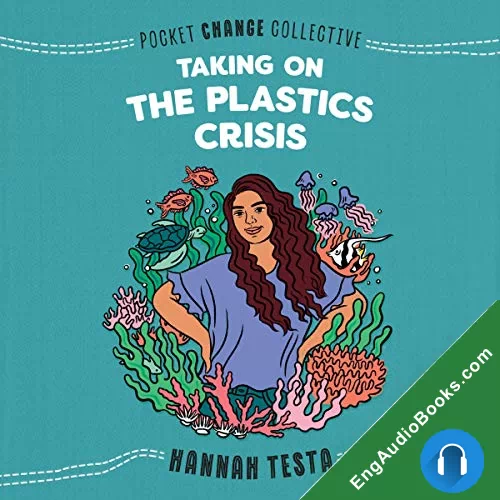 Taking on the Plastics Crisis (Pocket Change Collective) by Hannah Testa audiobook listen for free