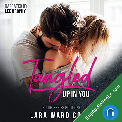 Tangled Up In You (Rogue #1) by Lara Ward Cosio audiobook listen for free