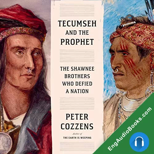 Tecumseh and the Prophet by Peter Cozzens audiobook listen for free