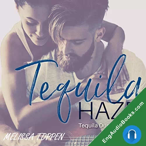 Tequila Haze (The Tequila Duet #1) by Melissa Toppen audiobook listen for free