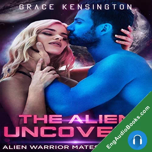 The Alien Uncovers (Uoria Mates IV #3) by Grace Kensington audiobook listen for free