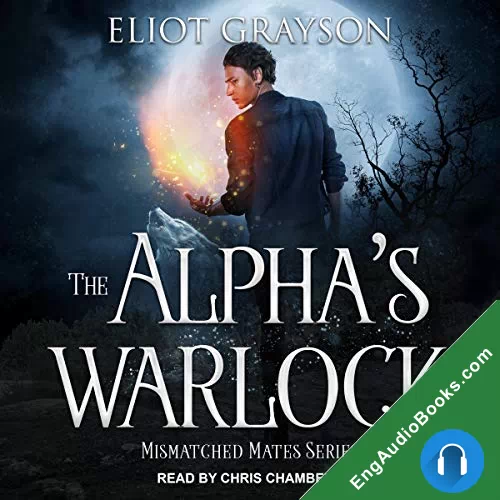 The Alpha’s Warlock (Mismatched Mates #1) by Eliot Grayson audiobook listen for free