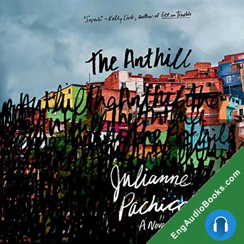 The Anthill by Julianne Pachico audiobook listen for free