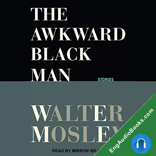 The Awkward Black Man by Walter Mosley audiobook listen for free