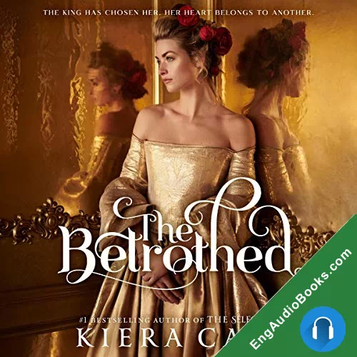 The Betrothed (The Betrothed #1) by Kiera Cass audiobook listen for free