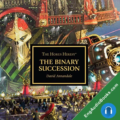 The Binary Succession (The Horus Heresy) by David Annandale audiobook listen for free