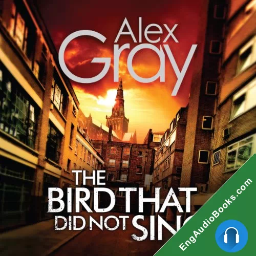 The Bird That Did Not Sing by Alex Gray audiobook listen for free