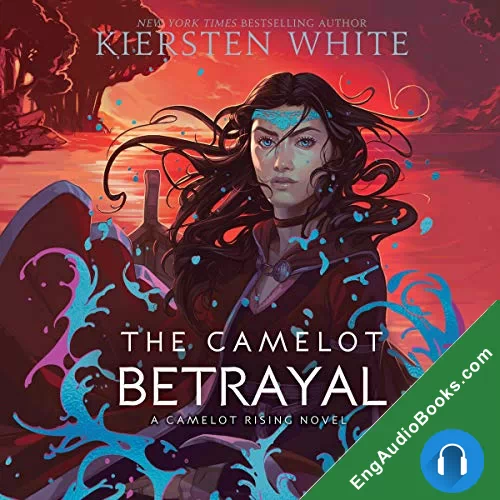 The Camelot Betrayal (Camelot Rising #2) by Kiersten White audiobook listen for free