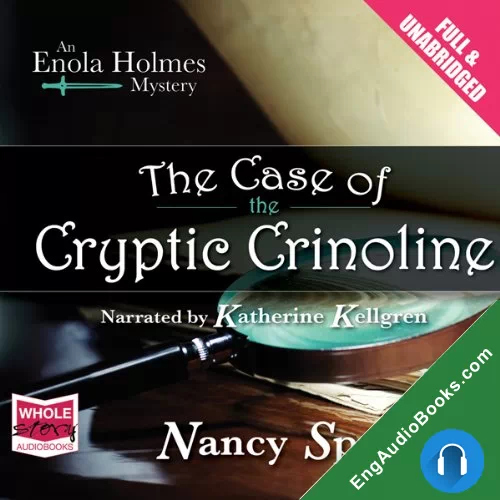 The Case of the Cryptic Crinoline (Enola Holmes #5) by Nancy Springer audiobook listen for free