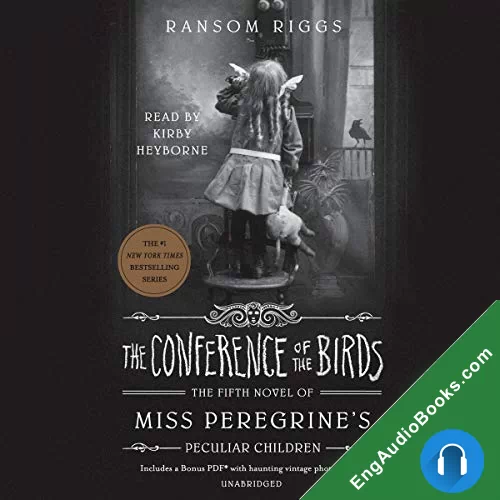 The Conference of the Birds (Miss Peregrine’s Peculiar Children #5) by Ransom Riggs audiobook listen for free