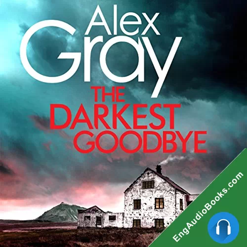 The Darkest Goodbye by Alex Gray audiobook listen for free