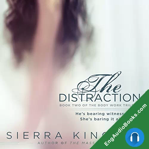 The Distraction (The Body Works Trilogy #2) by Sierra Kincade audiobook listen for free