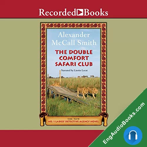 The Double Comfort Safari Club by Alexander McCall Smith audiobook listen for free