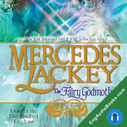 The Fairy Godmother (Five Hundred Kingdoms #1) by Mercedes Lackey audiobook listen for free