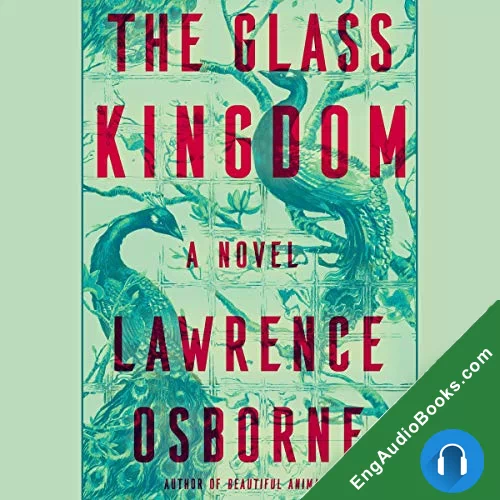 The Glass Kingdom by Lawrence Osborne audiobook listen for free