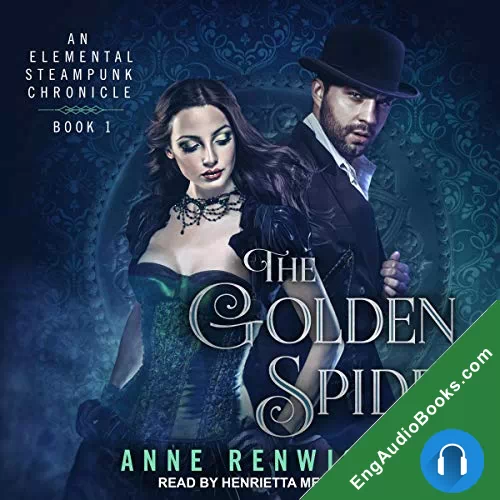 The Golden Spider (Elemental Steampunk Chronicles #1) by Anne Renwick audiobook listen for free