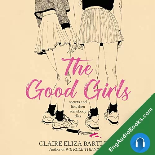 The Good Girls by Claire Eliza Bartlett audiobook listen for free