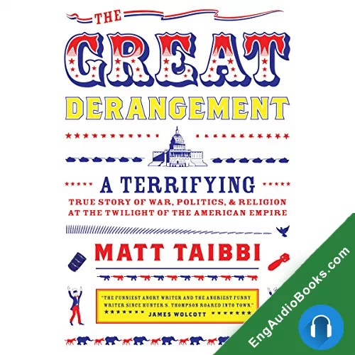 The Great Derangement by Matt Taibbi audiobook listen for free