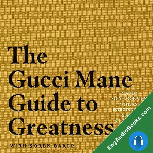 The Gucci Mane Guide to Greatness by Gucci Mane audiobook listen for free