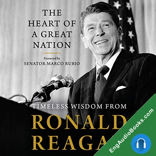 The Heart of a Great Nation: Timeless Wisdom from Ronald Reagan by Marco Rubio - foreword audiobook listen for free