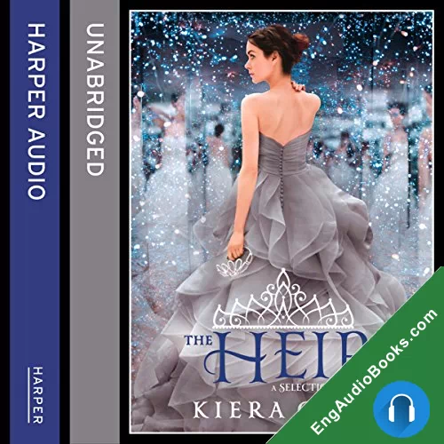 The Heir (The Selection #4) by Kiera Cass audiobook listen for free