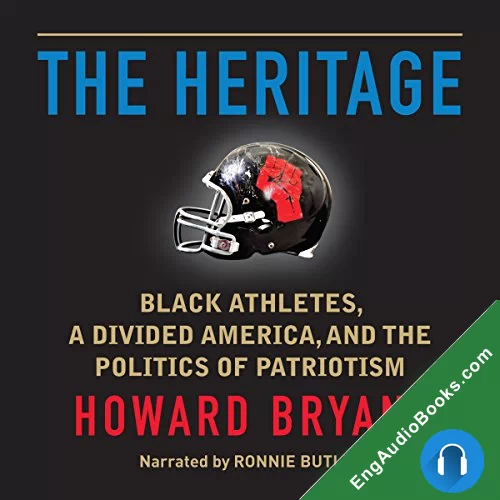 The Heritage: Black Athletes, a Divided America, and the Politics of Patriotism by Howard Bryant audiobook listen for free