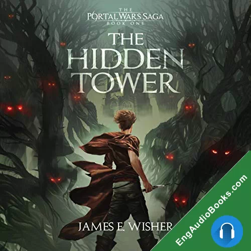 The Hidden Tower (The Portal Wars Saga #1) by James E. Wisher audiobook listen for free