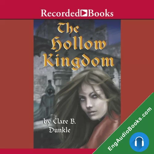 The Hollow Kingdom (The Hollow Kingdom Trilogy #1) by Clare Dunkle audiobook listen for free