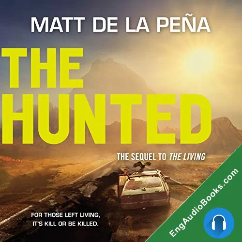 The Hunted (The Living #2) by Matt de la Pena audiobook listen for free