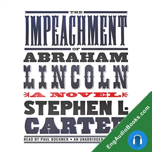 The Impeachment of Abraham Lincoln by Stephen L. Carter audiobook listen for free