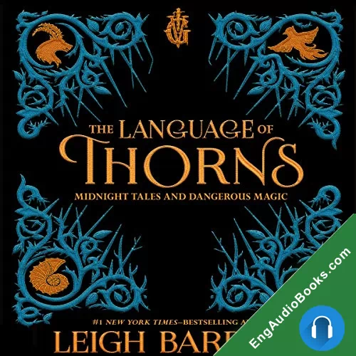 THE LANGUAGE OF THORNS by Leigh Bardugo audiobook listen for free