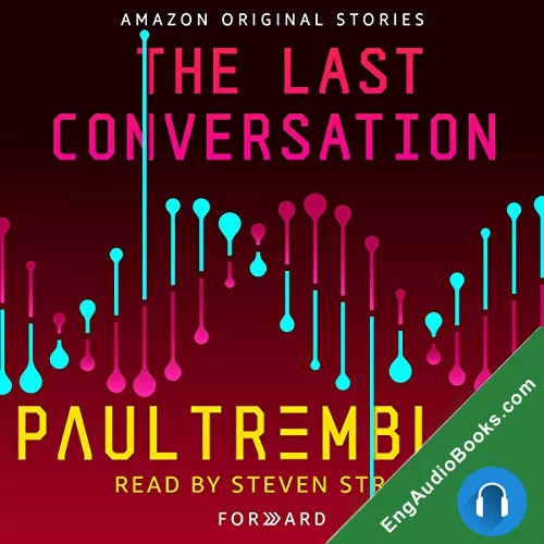 The Last Conversation (Forward #5) by Paul Tremblay audiobook listen for free