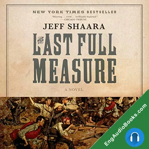 The Last Full Measure (The Civil War Trilogy #3) by Jeff Shaara audiobook listen for free