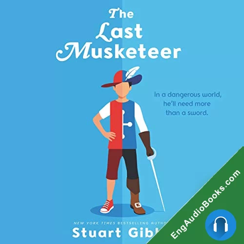 The Last Musketeer (The Last Musketeer #1) by Stuart Gibbs audiobook listen for free