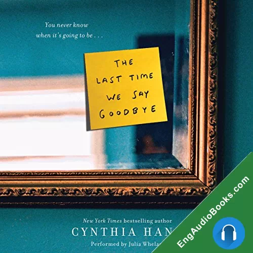 The Last Time We Say Goodbye by Cynthia Hand audiobook listen for free